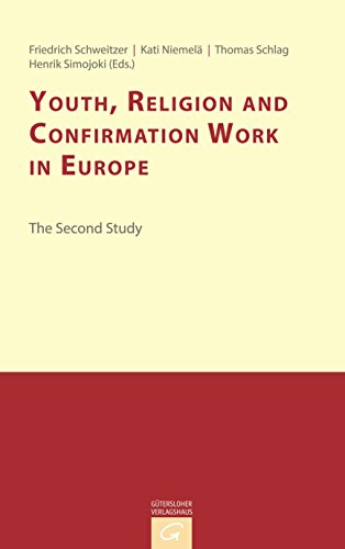Youth, Religion and Confirmation Work in Europe: The Second Study (Konfirmandenarbeit erforschen und gestalten, Band 7) von Gütersloher Verlagshaus
